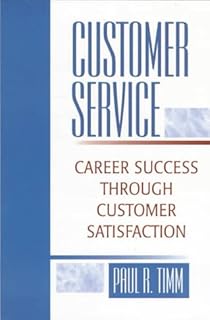 Customer Service: Career Success Through Customer Satisfaction