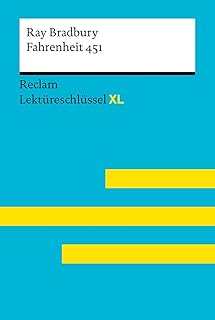 Fahrenheit 451 von Ray Bradbury: Lektüreschlüssel mit Inhaltsangabe, Interpretation, Prüfungsaufgaben mit Lösungen, Lernglossar. (Reclam Lektüreschlüssel XL): 15526