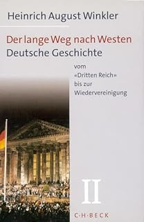 Der lange Weg nach Westen / Der lange Weg nach Westen Bd. 2: Deutsche Geschichte vom 'Dritten Reich' bis zur Wiedervereinigung: Band 2