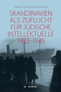 Skandinavien als Zuflucht für jüdische Intellektuelle 1933–1945