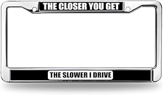 اطار لوحة رخصة القيادة مقاوم للطقس بعبارة Closer You Get Slower I Drive إطار لوحة ترخيص السائق إطار لوحة ترخيص سلامة السائق إطار لوحة ترخيص