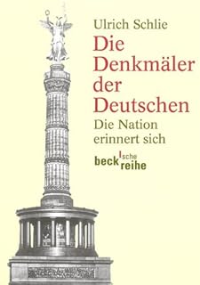 Die Nation erinnert sich: Die Denkmäler der Deutschen: 1469