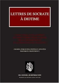 Lettres de Socrate à Diotime: Cent cinquante lettres du philosophe néerlandais Frans Hemsterhuis à la Princese de Galitzin: 1255