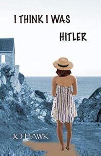 I Think I Was Hitler: A Psychological Quest