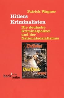 Hitlers Kriminalisten: Die deutsche Kriminalpolizei und der Nationalsozialismus zwischen 1920 und 1960: 1498