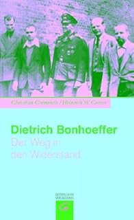 Dietrich Bonhoeffer - Der Weg in den Widerstand