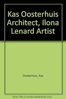 Kas Oosterhuis Architect, Ilona Lenard Artist