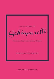 Little Book of Schiaparelli: The Story of the Iconic Fashion House: 11