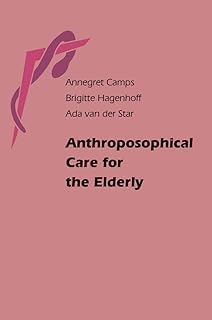 Anthroposophical Care for the Elderly