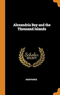 Alexandria Bay and the Thousand Islands