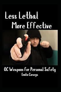 Less Lethal, More Effective OC Weapons for Personal Safety