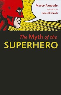 The Myth of the Superhero