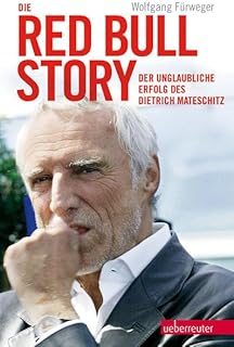 Die Red Bull Story 2012: Der unglaubliche Erfolg des Dietrich Mateschitz