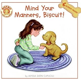 Mind Your Manners, Biscuit!: A Story Plus 6 Activity Pages for Kids!