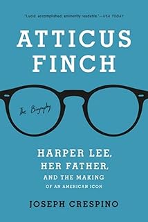 Atticus Finch: The Biography