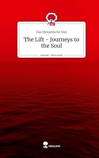 The Lift - Journeys to the Soul. Life is a Story - story.one