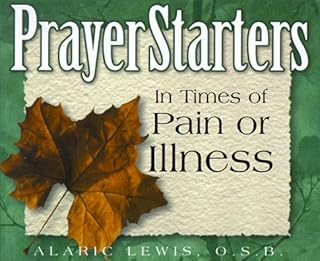 Prayer Starters in Times of Pain or Illness