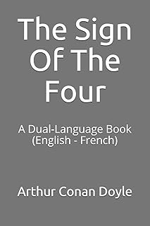 The Sign of the Four: A Dual-Language Book (English - French)