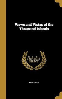 Views and Vistas of the Thousand Islands