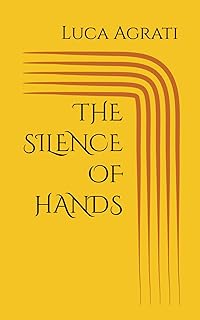 The Silence of Hands