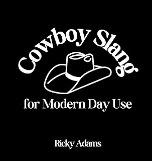 Cowboy Slang for Modern Day Use: 1