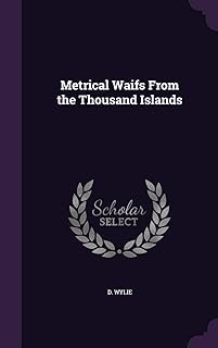 Metrical Waifs From the Thousand Islands