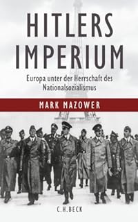 Hitlers Imperium: Europa unter der Herrschaft des Nationalsozialismus