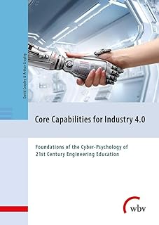 Core Capabilities for Industry 4.0: Foundations of the Cyber-Psychology of 21st Century Engineering Education