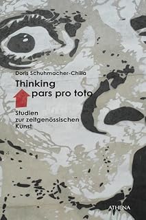 Thinking pars pro toto: Studien zur zeitgenössischen Kunst: 8