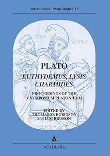 On Plato: Euthydemus, Lysis, Charmides: Selected Papers from the Vth Symposium Platonicum