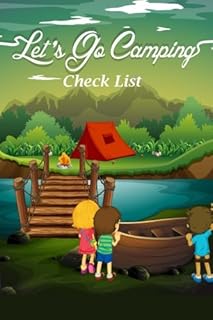 Let's go Camping Check List: Camping checklist pack list supplies book to check all gears for hiking trekking backpacking trips or outdoor adventure and also diary journal of the trips