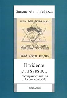 Il tridente e la svastica. L'occupazione nazista in Ucraina orientale (Istituto studi storici Gaetano Salvemini)