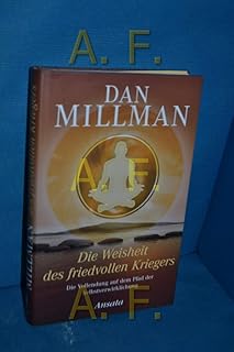 Die Weisheit des friedvollen Kriegers: Die Vollendung auf dem Pfad der Selbstverwirklichung