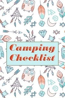 Camping Checklist: Camping List Checklist Pack List supplies book to check all gears for hiking trekking backpacking trips planner or outdoor ... diary journal of the trips (Travel elements)