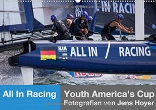 All In Racing - Red Bull Youth America's Cup - Special Edition Jens Hoyer (Wandkalender 2014 DIN A2 quer): Emotionale Fotos und einzigartige ... der Welt (Monatskalender, 14 Seiten)