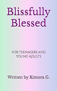 Blissfully Blessed: For Teenagers and Young Adults