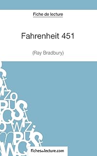 Fahrenheit 451 de Ray Bradbury (Fiche de lecture): Analyse complète de l'oeuvre