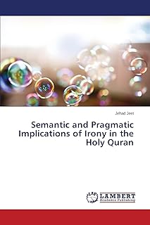 Semantic and Pragmatic Implications of Irony in the Holy Quran