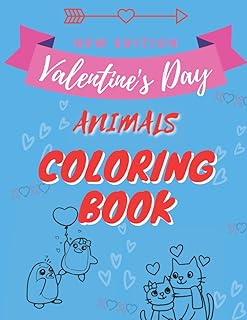 Valentine's Day Animal Coloring Book: Sweet and Cute Animals Book For Kids, Perfect Gift