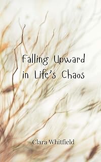 Falling Upward in Life's Chaos