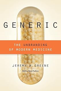 Generic: The Unbranding of Modern Medicine