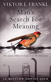 Man's Search For Meaning: The classic tribute to hope from the Holocaust Frankl, Viktor E