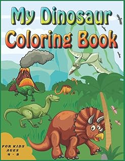 My Dinosaur Coloring Book: Amazing coloring book for kids ages 4 to 8