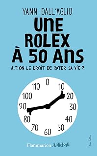 Une Rolex à 50 ans: A-T-ON LE DROIT DE RATER SA VIE ?