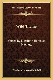 Kessinger Publishing Wild Thyme: Verses By Elizabeth Harcourt Mitchell