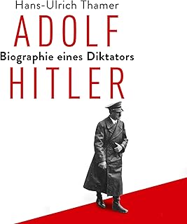 Adolf Hitler: Biographie eines Diktators