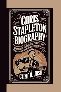 Chris Stapleton Biography: The Soulful Journey of a Country Icon - From Bluegrass Roots to Stadium Stages