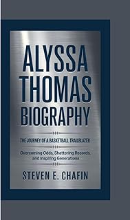 Alyssa Thomas Biography: The Journey of a Basketball Trailblazer - Overcoming Odds, Shattering Records, and Inspiring Generations