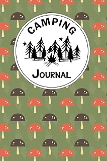 Camping Journal: A Camper Logbook Diary to Keep Track Of Memories with Families and Friends. Road Trip Planner, Glamping Keepsake, Retirement RV Gift ... Songs and Stories, Weather and Pictures