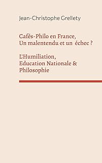 Cafés-Philo en France, Un malentendu et un échec ? L'Humiliation, Education Nationale & Philosophie